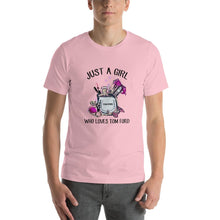 Load image into Gallery viewer, Just a girl who loves Tom Ford Unisex T-Shirt