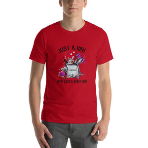 Just a girl who loves Tom Ford Unisex T-Shirt